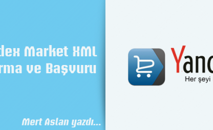 Yandex Market XML Oluşturma ve Başvuru