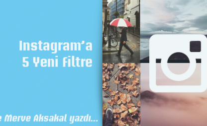 İnstagram’a 5 Yeni Filtre