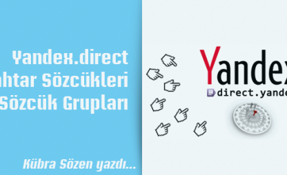 Yandex.Direct Anahtar Sözcükleri ve Sözcük Grupları